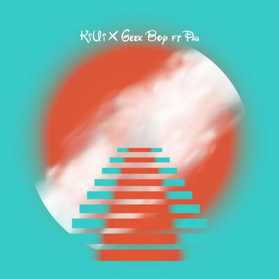 KiUi x Geek Boy ft Pau